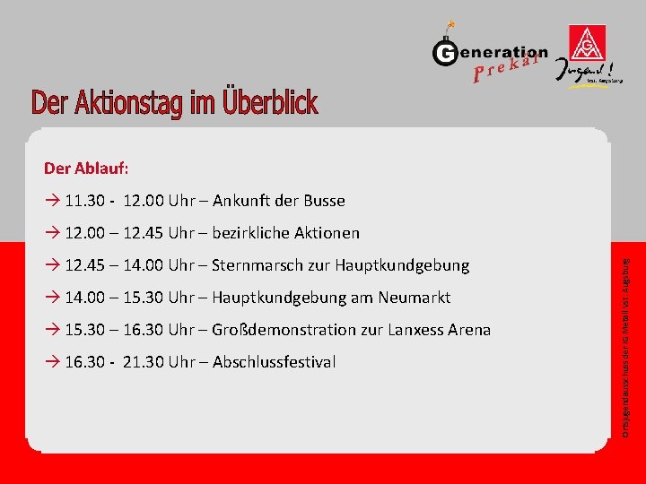 Der Ablauf: à 11. 30 - 12. 00 Uhr – Ankunft der Busse à
