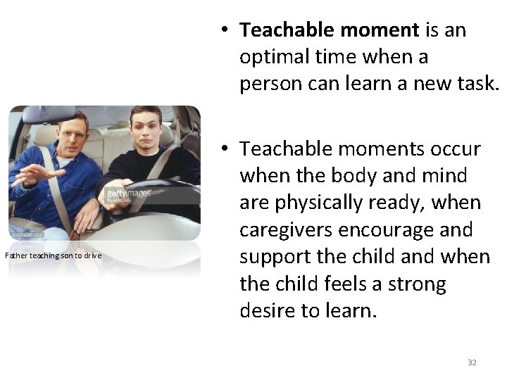  • Teachable moment is an optimal time when a person can learn a