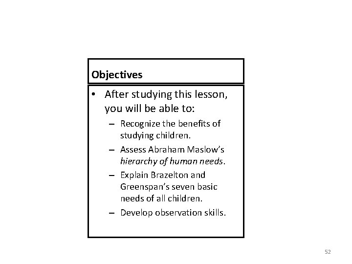 Objectives • After studying this lesson, you will be able to: – Recognize the