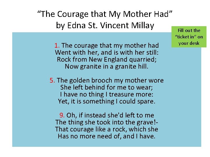 “The Courage that My Mother Had” by Edna St. Vincent Millay 1. The courage