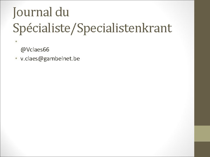 Journal du Spécialiste/Specialistenkrant • @Vclaes 66 • v. claes@gambelnet. be 