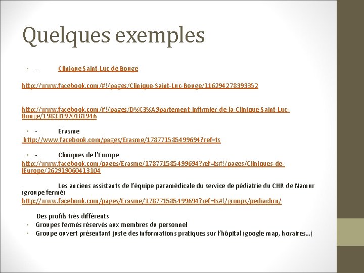 Quelques exemples • - Clinique Saint-Luc de Bouge http: //www. facebook. com/#!/pages/Clinique-Saint-Luc-Bouge/116294278393352 http: //www.