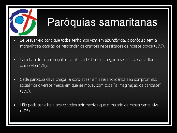 Paróquias samaritanas • Se Jesus veio para que todos tenhamos vida em abundância, a