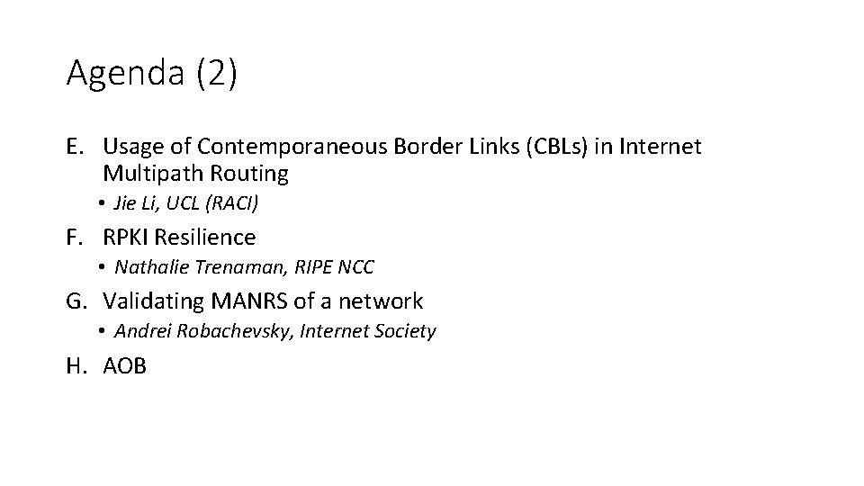 Agenda (2) E. Usage of Contemporaneous Border Links (CBLs) in Internet Multipath Routing •