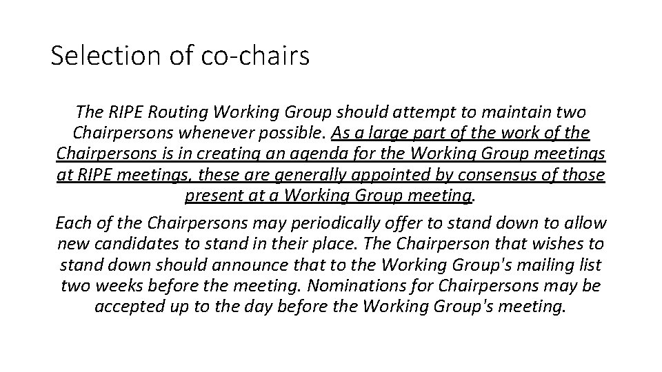 Selection of co-chairs The RIPE Routing Working Group should attempt to maintain two Chairpersons