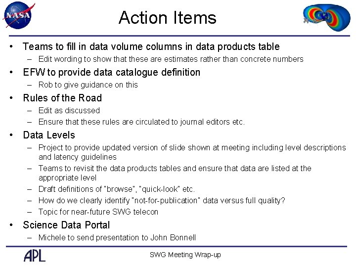 Action Items • Teams to fill in data volume columns in data products table