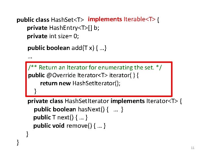public class Hash. Set<T> implements Iterable<T> { private Hash. Entry<T>[] b; private int size=