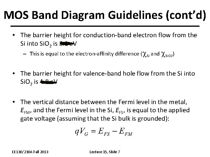MOS Band Diagram Guidelines (cont’d) • The barrier height for conduction-band electron flow from MOS Band Diagram Guidelines (cont’d) • The barrier height for conduction-band electron flow from