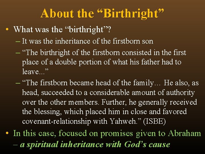 About the “Birthright” • What was the “birthright”? – It was the inheritance of