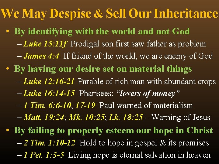 We May Despise & Sell Our Inheritance • By identifying with the world and