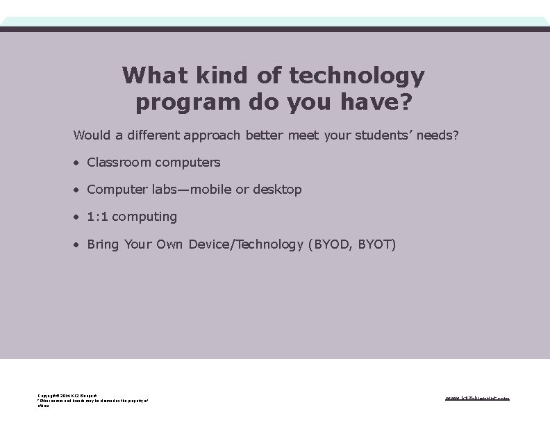 What kind of technology program do you have? Would a different approach better meet