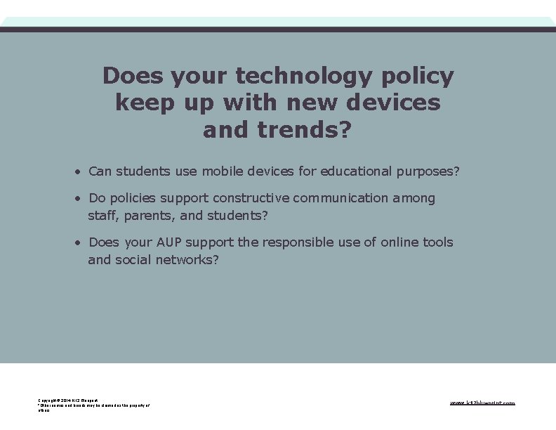 Does your technology policy keep up with new devices and trends? • Can students