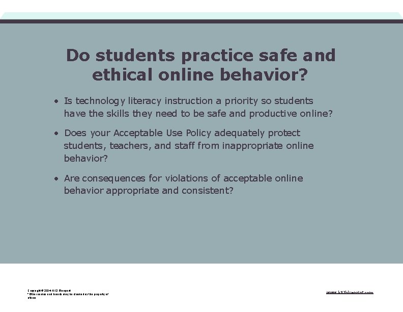 Do students practice safe and ethical online behavior? • Is technology literacy instruction a