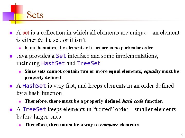 Sets n A set is a collection in which all elements are unique—an element