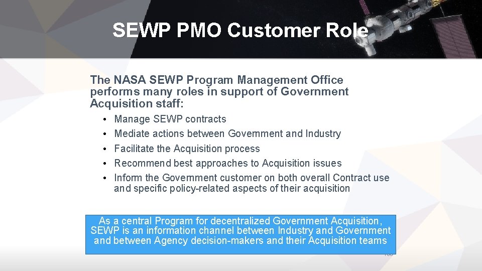 SEWP PMO Customer Role The NASA SEWP Program Management Office performs many roles in
