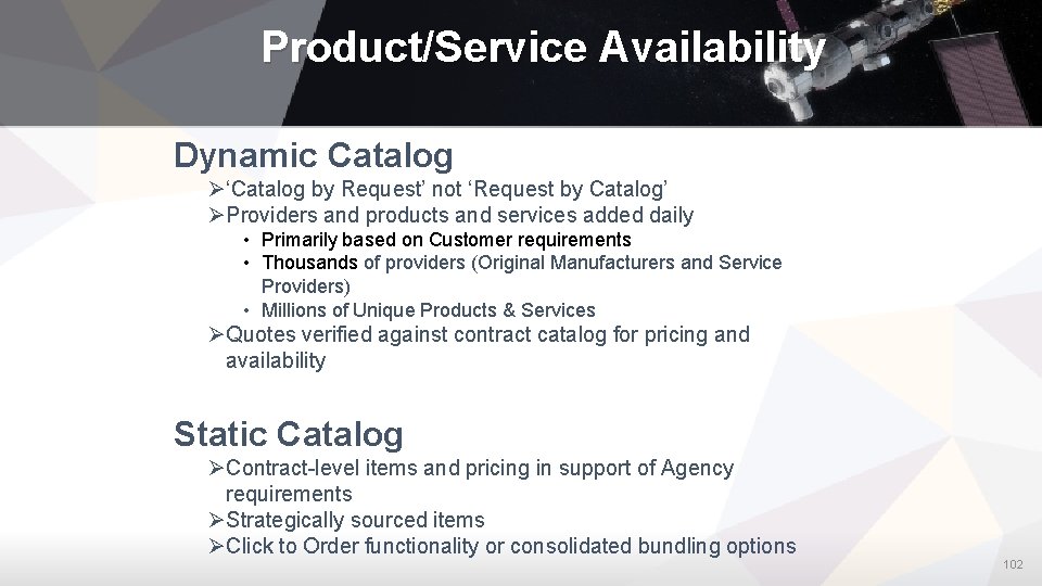Product/Service Availability Dynamic Catalog Ø‘Catalog by Request’ not ‘Request by Catalog’ ØProviders and products