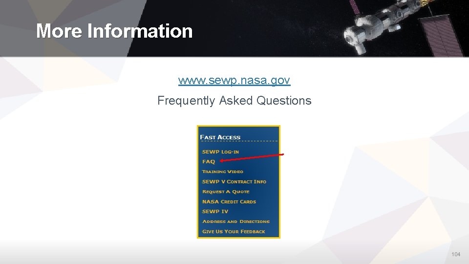 More Information www. sewp. nasa. gov Frequently Asked Questions 104 