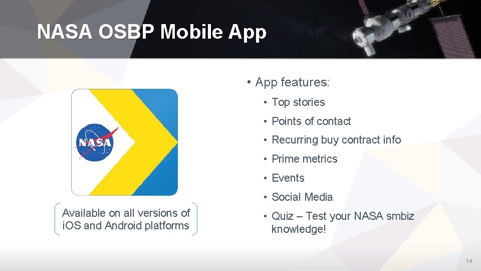 NASA OSBP Mobile App • App features: • Top stories • Points of contact