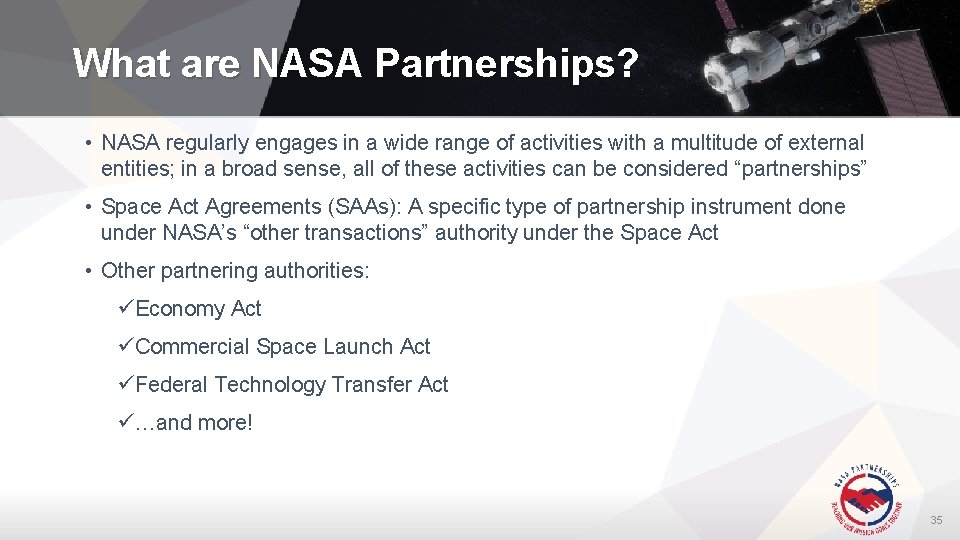 What are NASA Partnerships? • NASA regularly engages in a wide range of activities