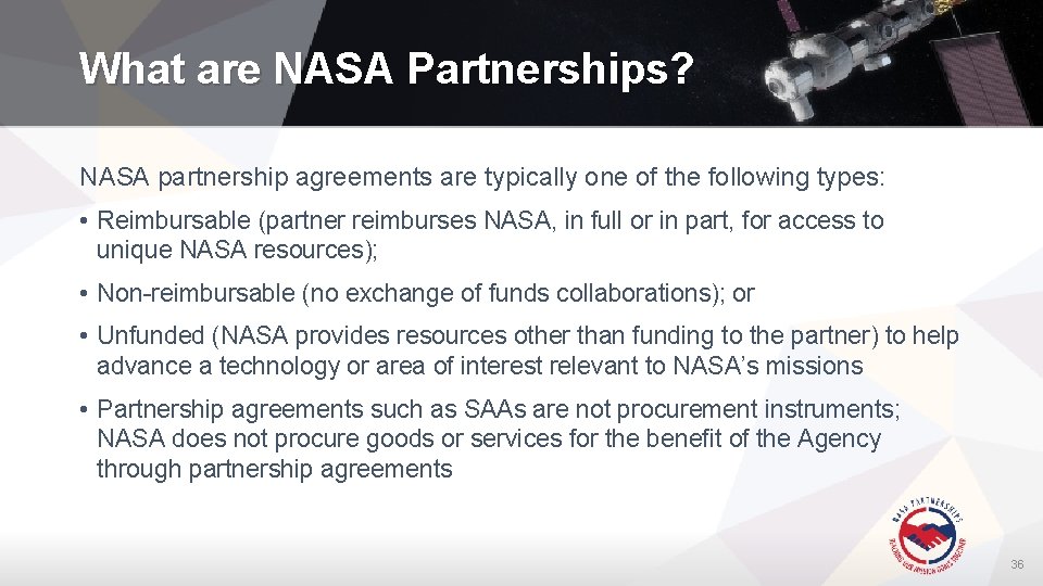 What are NASA Partnerships? NASA partnership agreements are typically one of the following types: