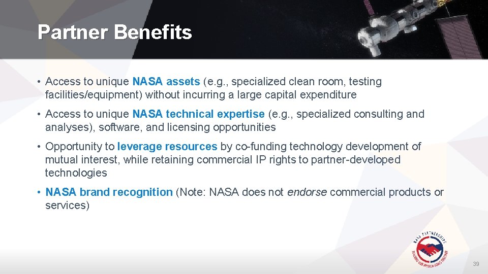Partner Benefits • Access to unique NASA assets (e. g. , specialized clean room,