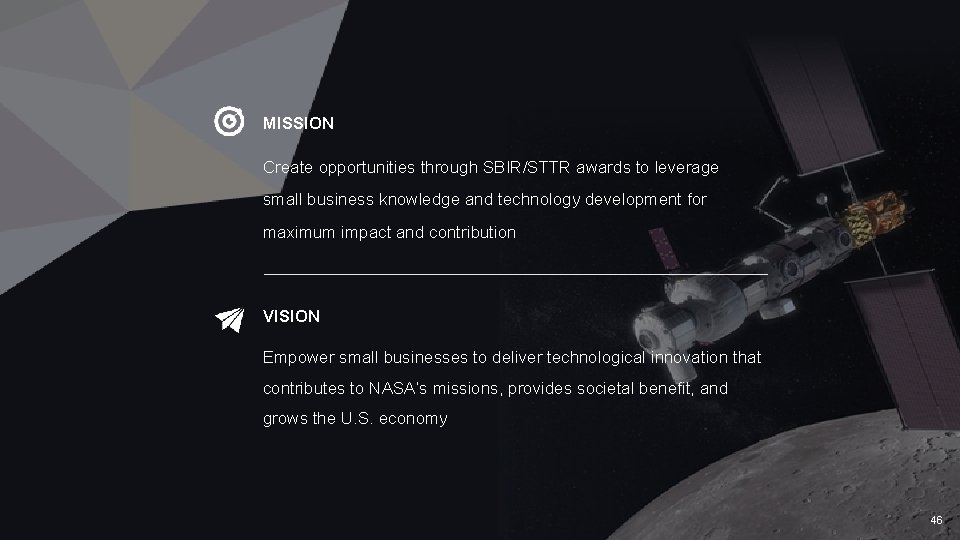 MISSION Create opportunities through SBIR/STTR awards to leverage small business knowledge and technology development