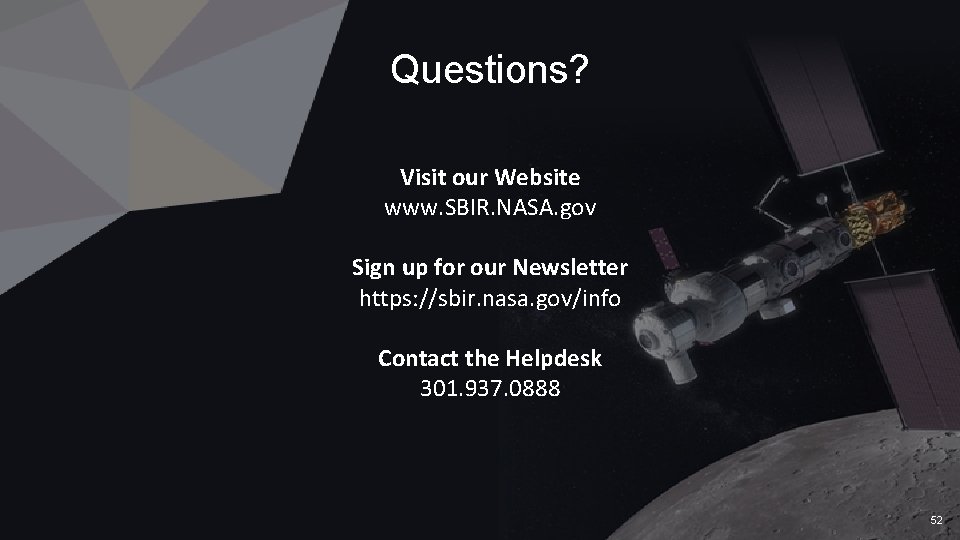 Questions? Visit our Website www. SBIR. NASA. gov Sign up for our Newsletter https: