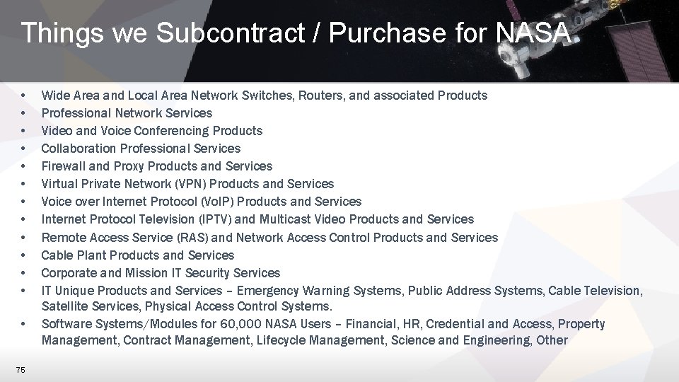 Things we Subcontract / Purchase for NASA • • • • 75 Wide Area