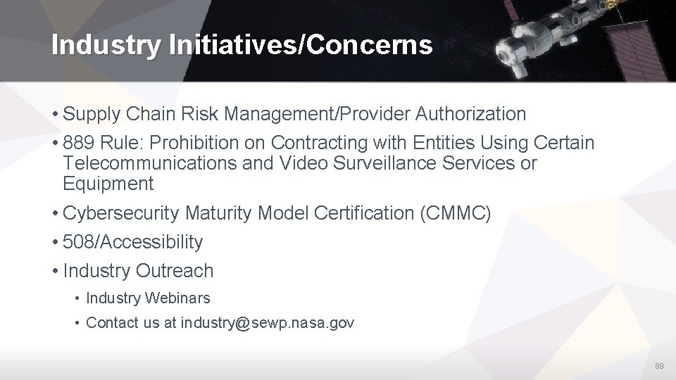 Industry Initiatives/Concerns • Supply Chain Risk Management/Provider Authorization • 889 Rule: Prohibition on Contracting
