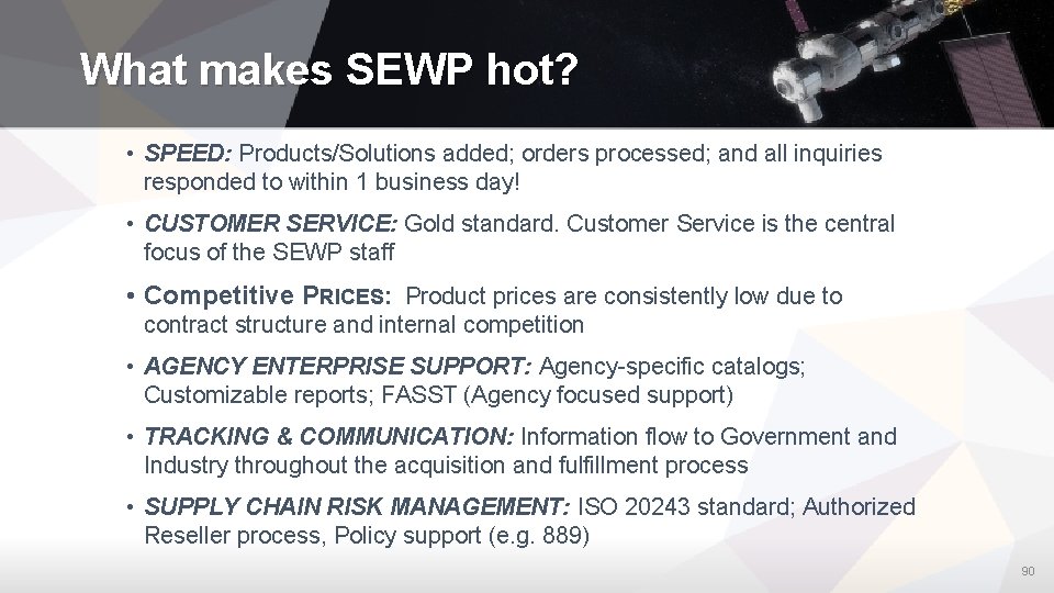 What makes SEWP hot? • SPEED: Products/Solutions added; orders processed; and all inquiries responded