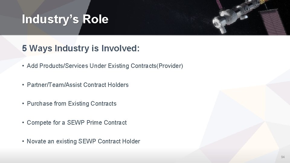 Industry’s Role 5 Ways Industry is Involved: • Add Products/Services Under Existing Contracts(Provider) •