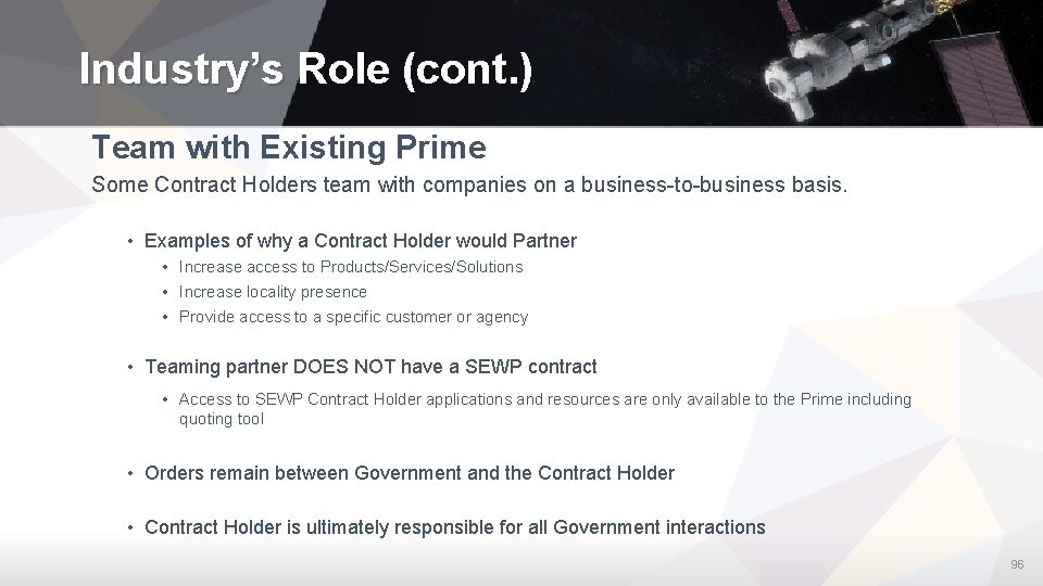 Industry’s Role (cont. ) Team with Existing Prime Some Contract Holders team with companies