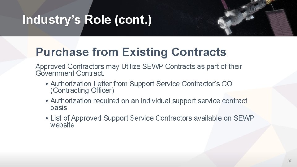 Industry’s Role (cont. ) Purchase from Existing Contracts Approved Contractors may Utilize SEWP Contracts