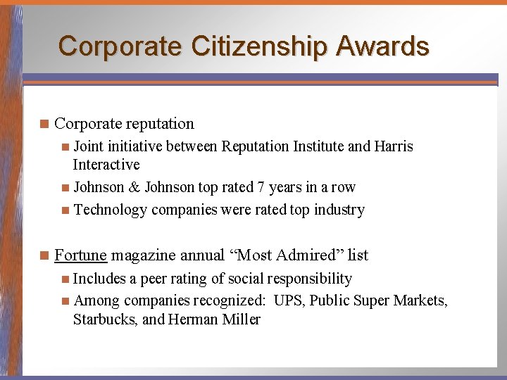 Corporate Citizenship Awards n Corporate reputation n Joint initiative between Reputation Institute and Harris