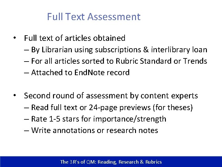 Full Text Assessment • Full text of articles obtained – By Librarian using subscriptions
