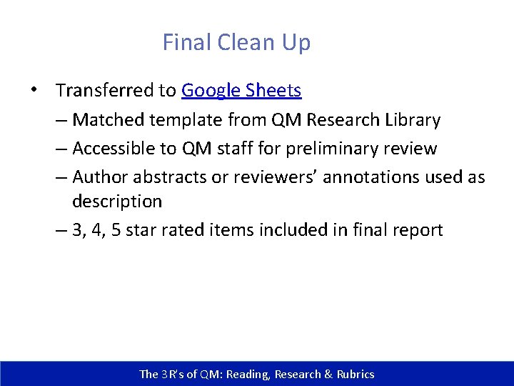 Final Clean Up • Transferred to Google Sheets – Matched template from QM Research