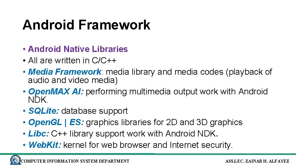 Android Framework • Android Native Libraries • All are written in C/C++ • Media
