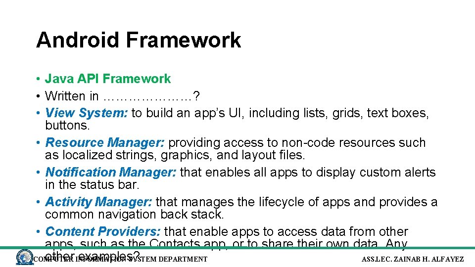 Android Framework • Java API Framework • Written in …………………? • View System: to