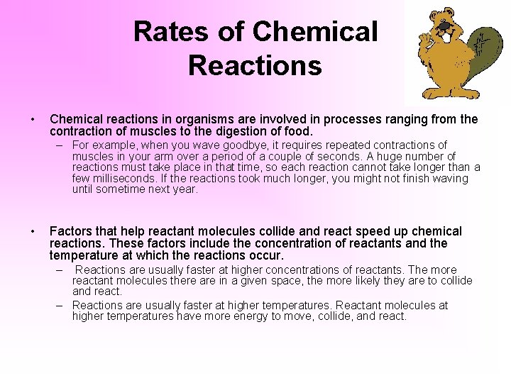 Rates of Chemical Reactions • Chemical reactions in organisms are involved in processes ranging