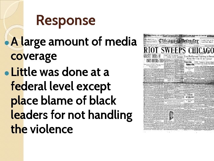 Response ● A large amount of media coverage ● Little was done at a