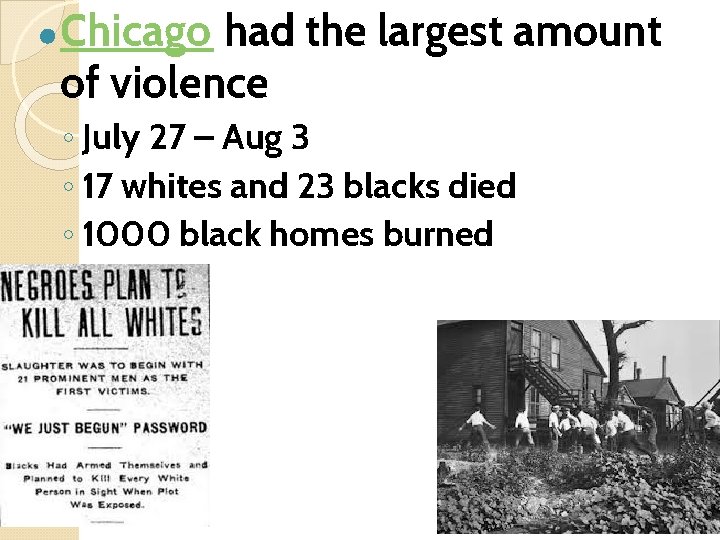 ● Chicago had the largest amount of violence ◦ July 27 – Aug 3