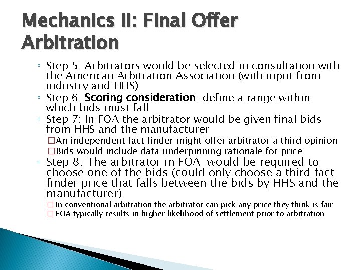 Mechanics II: Final Offer Arbitration ◦ Step 5: Arbitrators would be selected in consultation