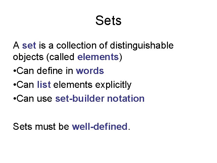 Sets A set is a collection of distinguishable objects (called elements) • Can define Sets A set is a collection of distinguishable objects (called elements) • Can define