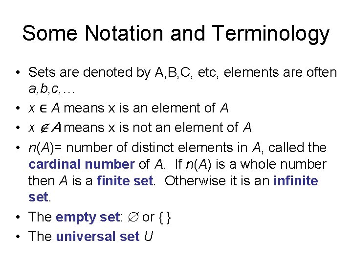 Some Notation and Terminology • Sets are denoted by A, B, C, etc, elements Some Notation and Terminology • Sets are denoted by A, B, C, etc, elements