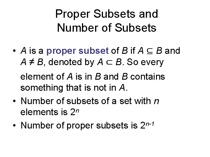 Proper Subsets and Number of Subsets • A is a proper subset of B Proper Subsets and Number of Subsets • A is a proper subset of B