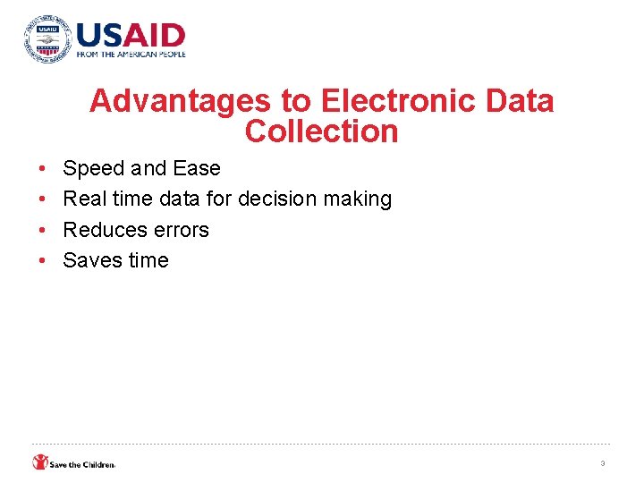 Advantages to Electronic Data Collection • • Speed and Ease Real time data for