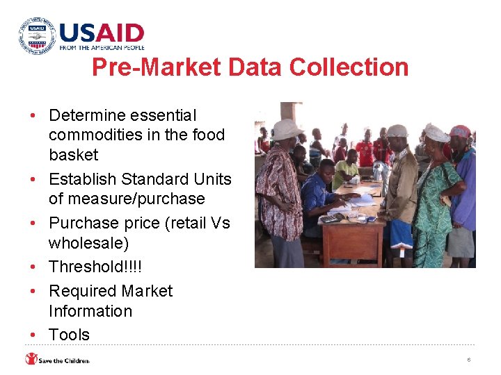 Pre-Market Data Collection • Determine essential commodities in the food basket • Establish Standard