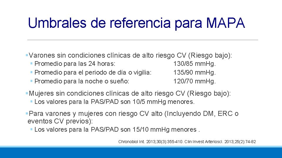 Umbrales de referencia para MAPA §Varones sin condiciones clínicas de alto riesgo CV (Riesgo