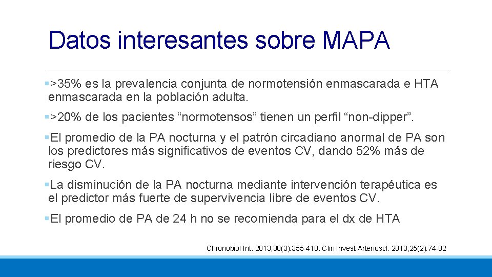 Datos interesantes sobre MAPA §>35% es la prevalencia conjunta de normotensión enmascarada e HTA