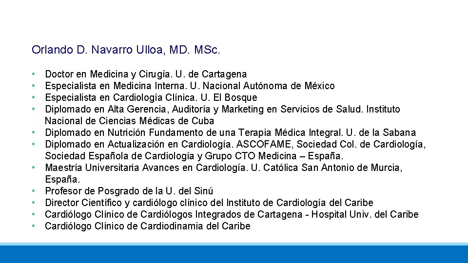 Orlando D. Navarro Ulloa, MD. MSc. • • • Doctor en Medicina y Cirugía.